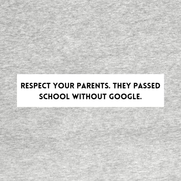 Respect your parents. The passed school without google by LukjanovArt